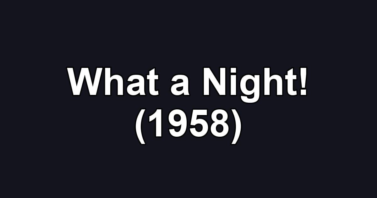 What a Night! (1958)