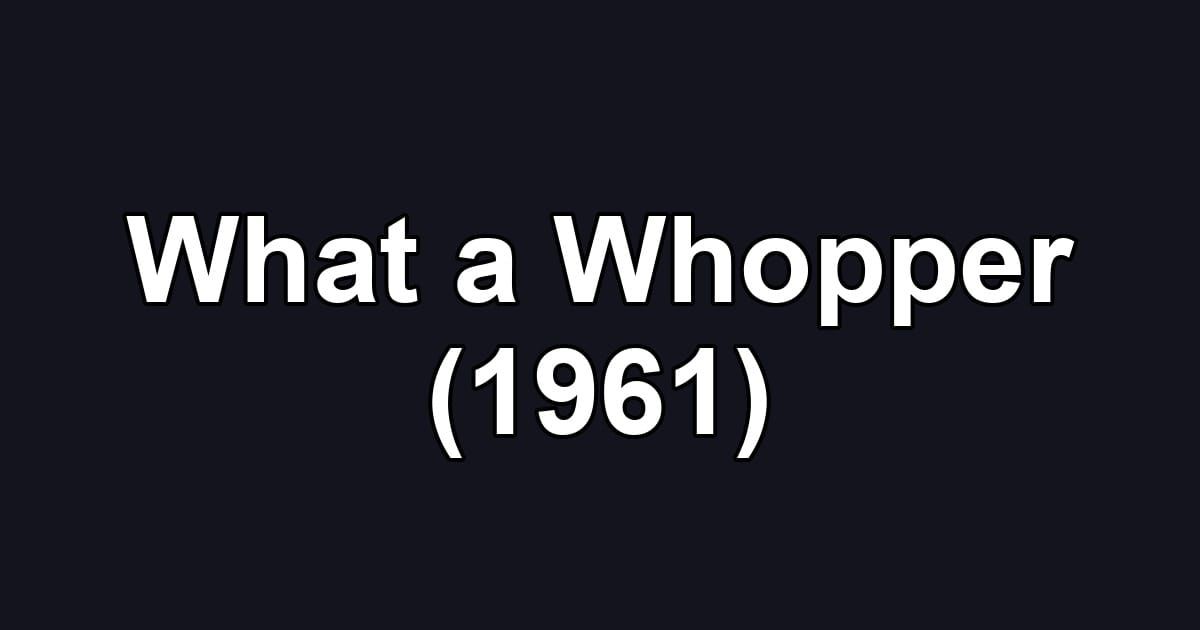 What a Whopper (1961)