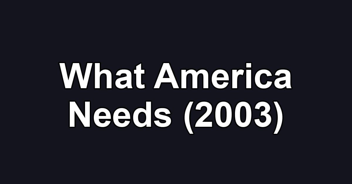 What America Needs (2003)