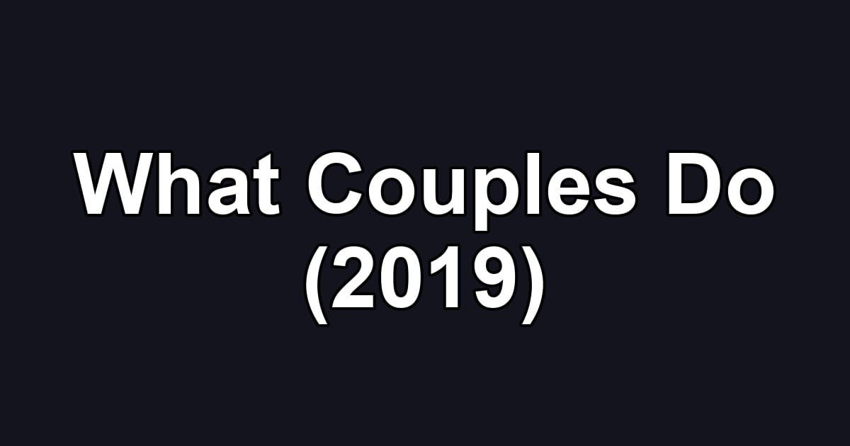 What Couples Do (2019)