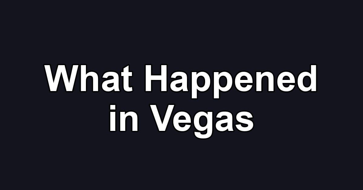 What Happened in Vegas