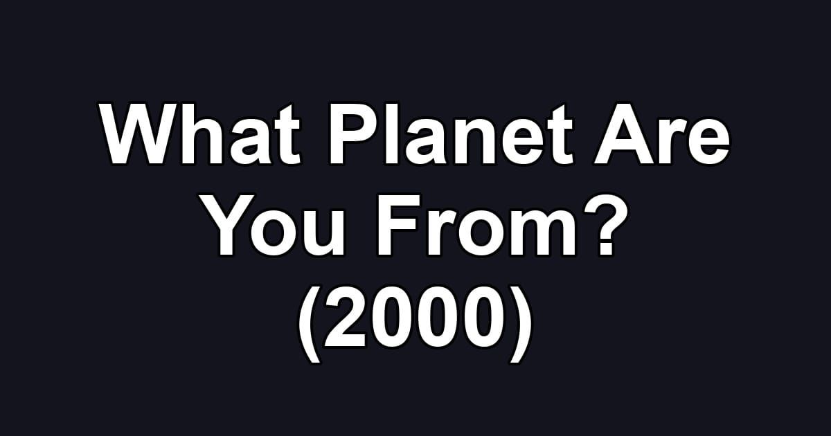 What Planet Are You From? (2000)