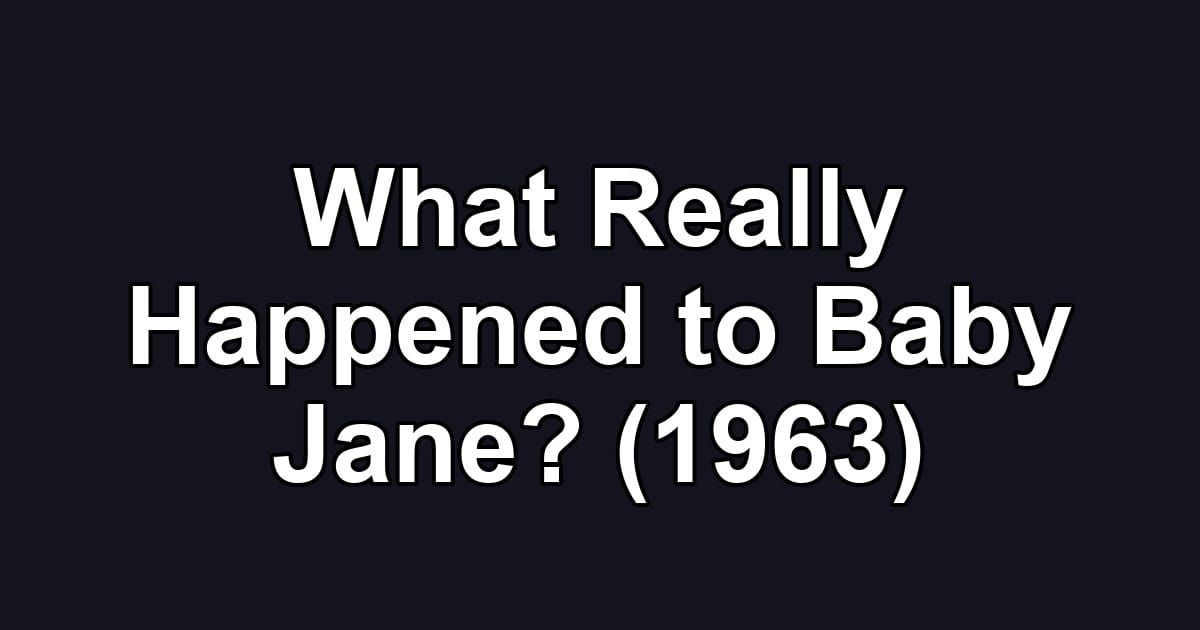 What Really Happened to Baby Jane? (1963)