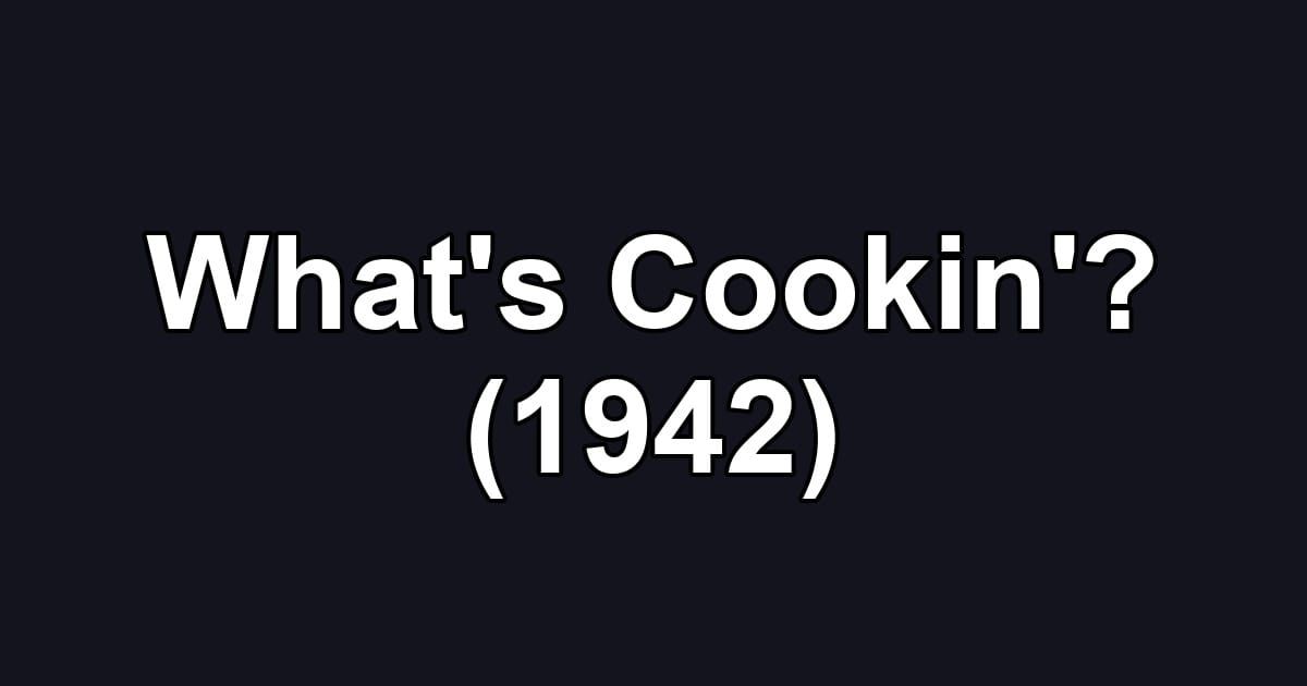 What's Cookin'? (1942)