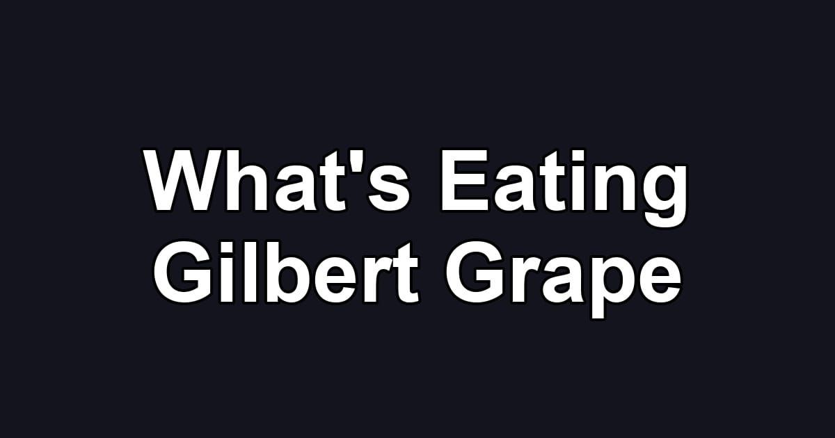 What's Eating Gilbert Grape
