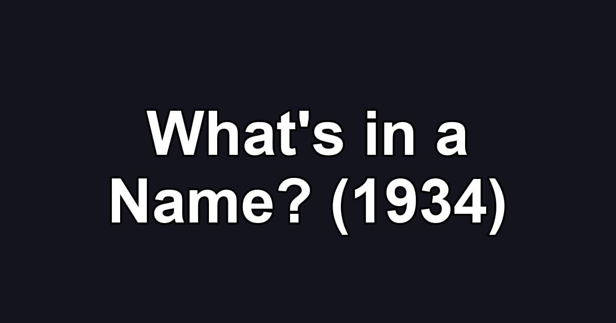 What's in a Name? (1934)