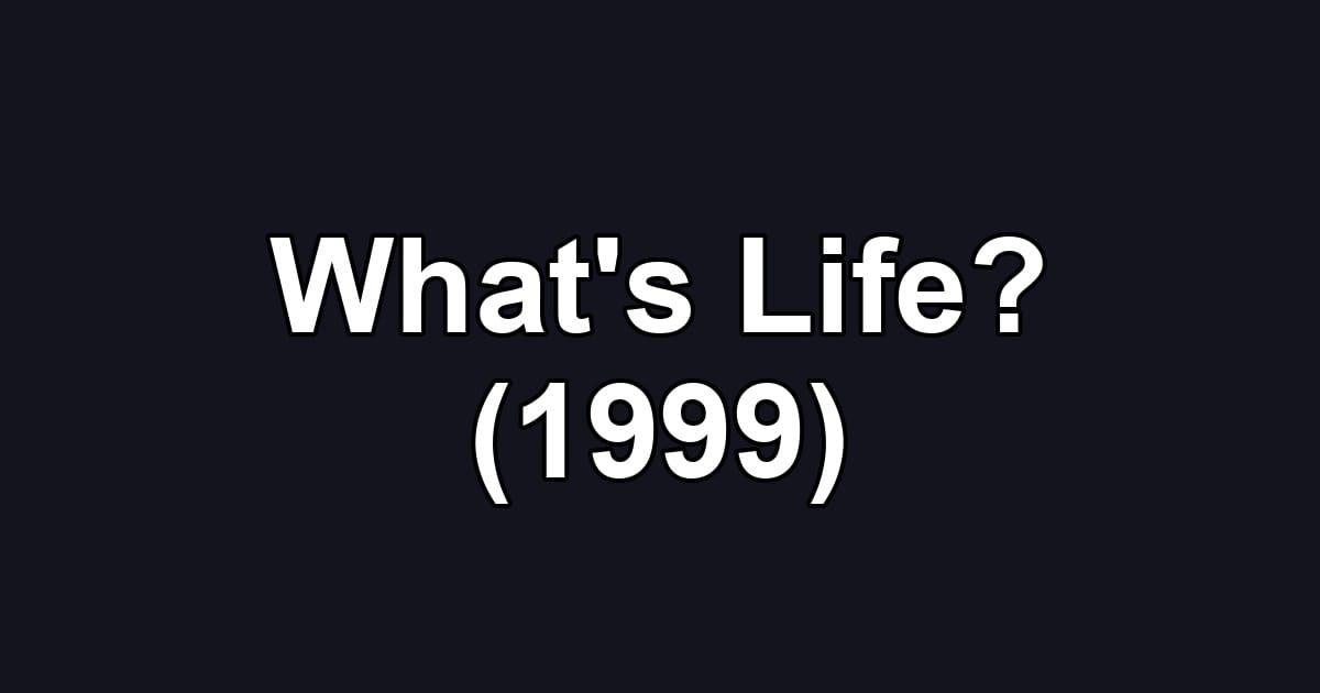 What's Life? (1999)