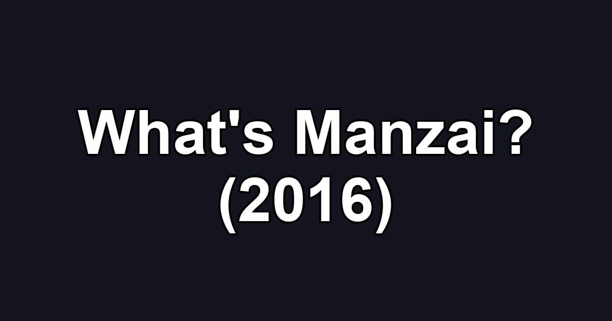 What's Manzai? (2016)