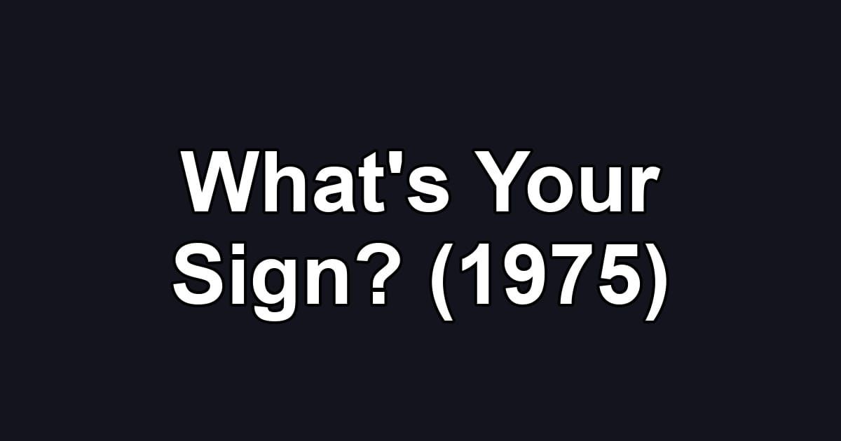 What's Your Sign? (1975)