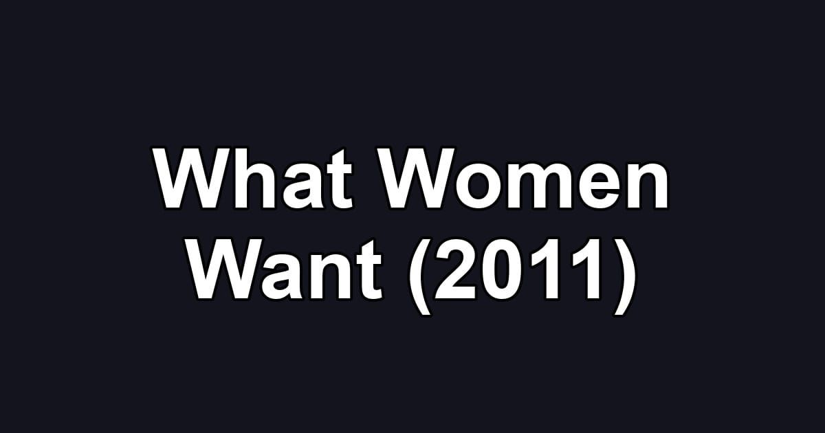 What Women Want (2011)
