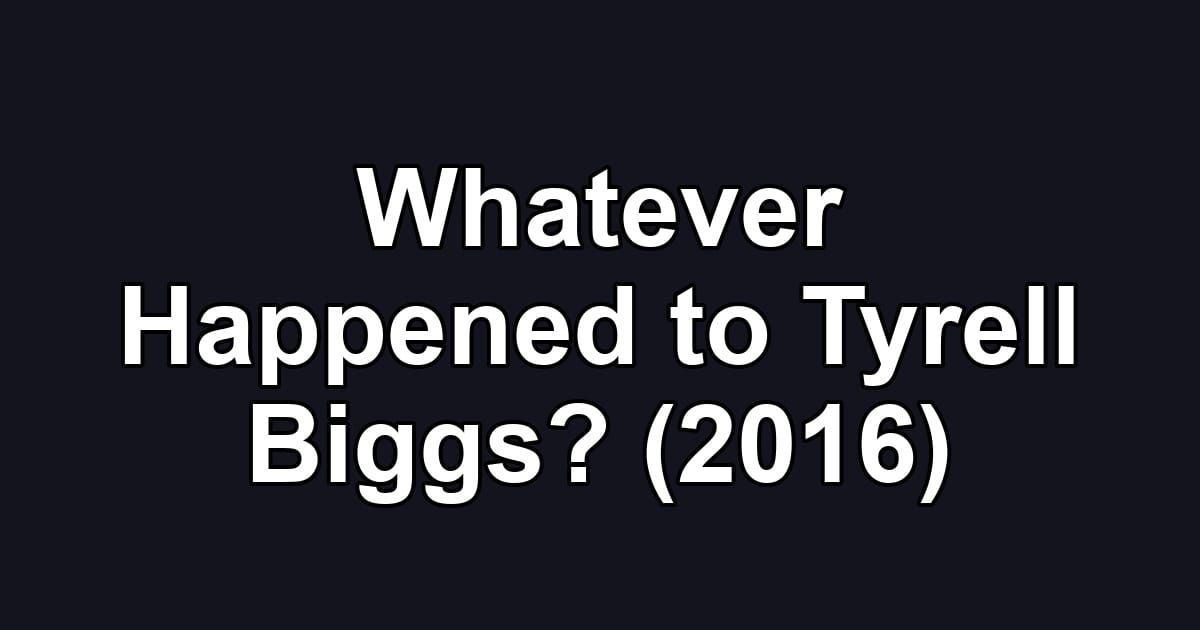 Whatever Happened to Tyrell Biggs? (2016)