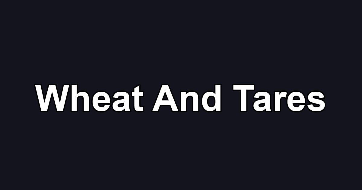 Wheat And Tares