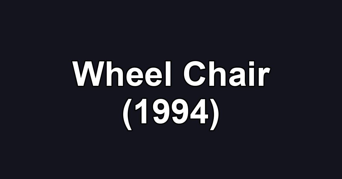 Wheel Chair (1994)