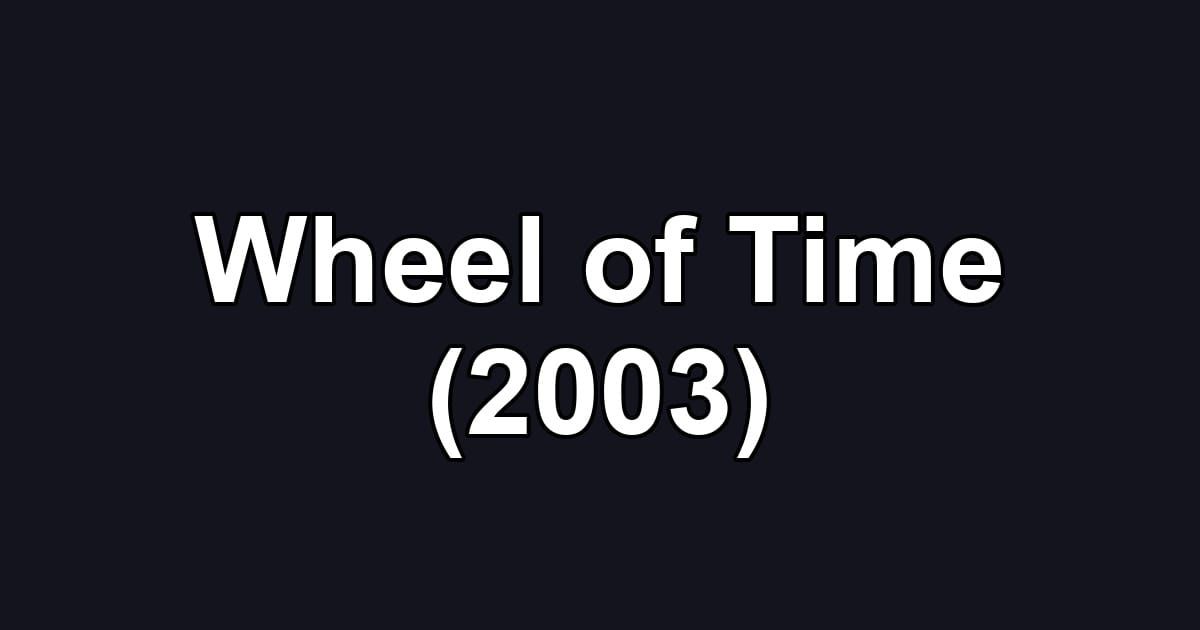 Wheel of Time (2003)
