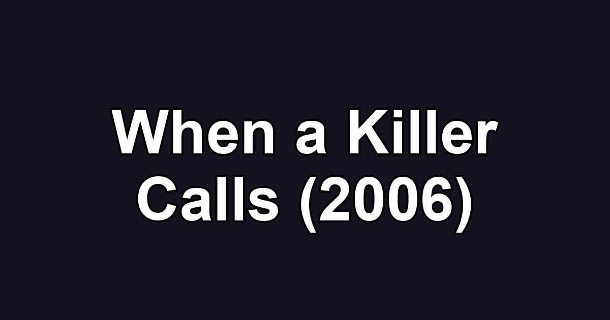When a Killer Calls (2006)