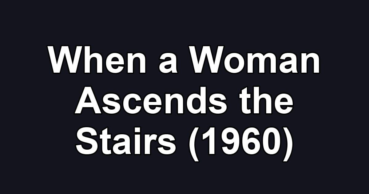When a Woman Ascends the Stairs (1960)