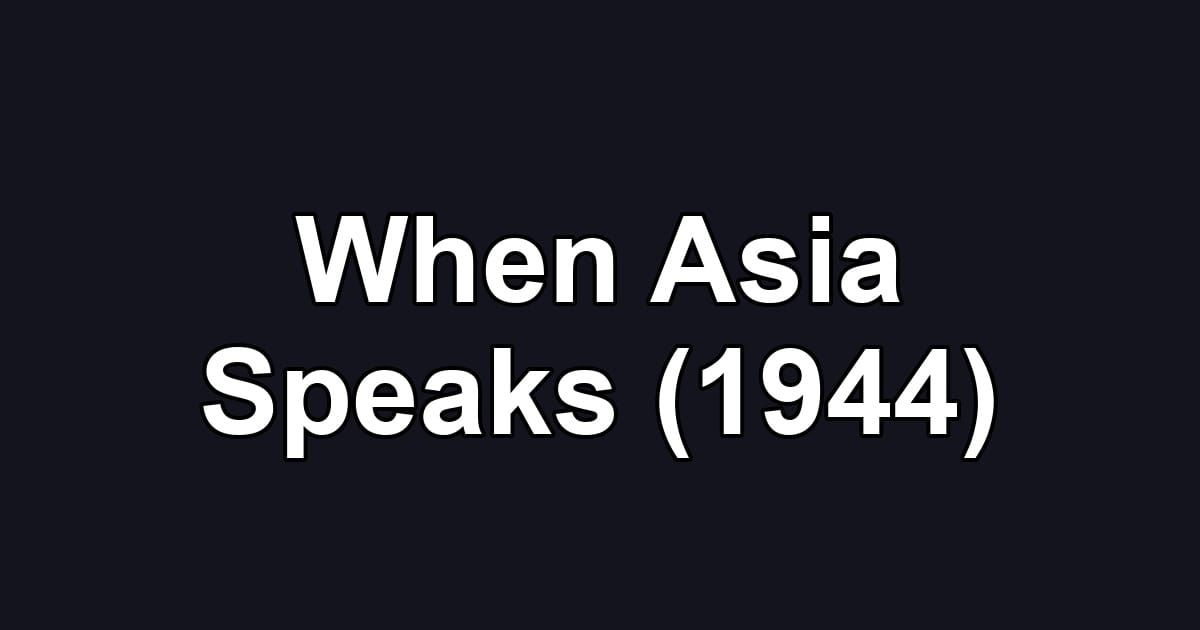 When Asia Speaks (1944)