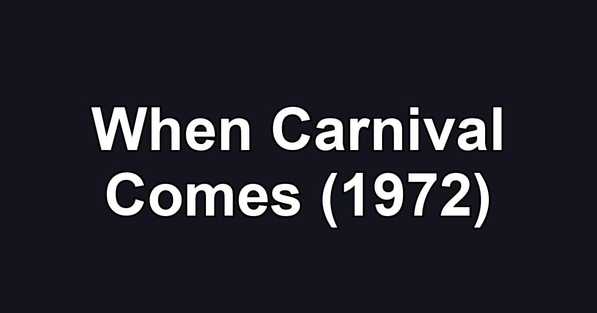 When Carnival Comes (1972)