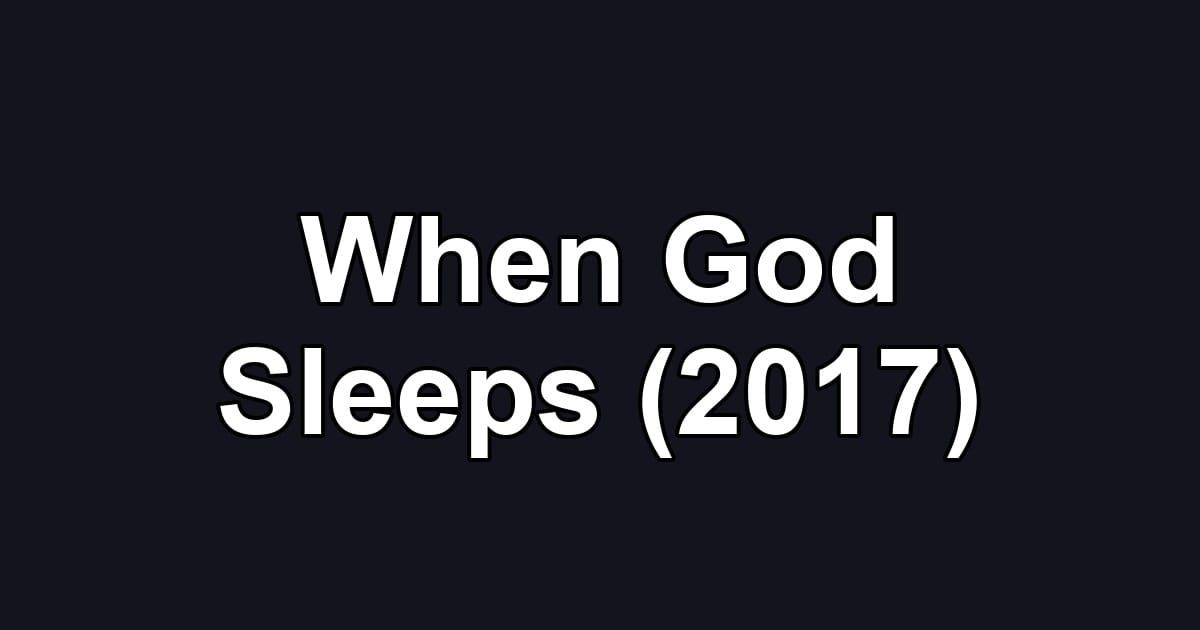 When God Sleeps (2017)