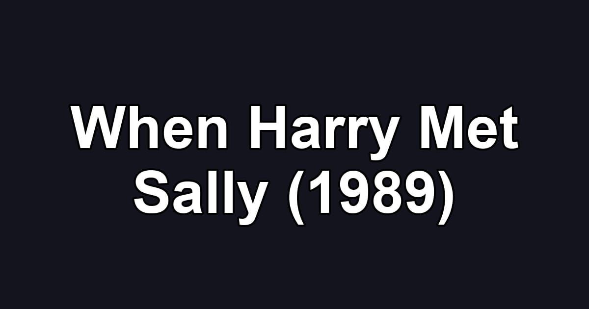When Harry Met Sally (1989)