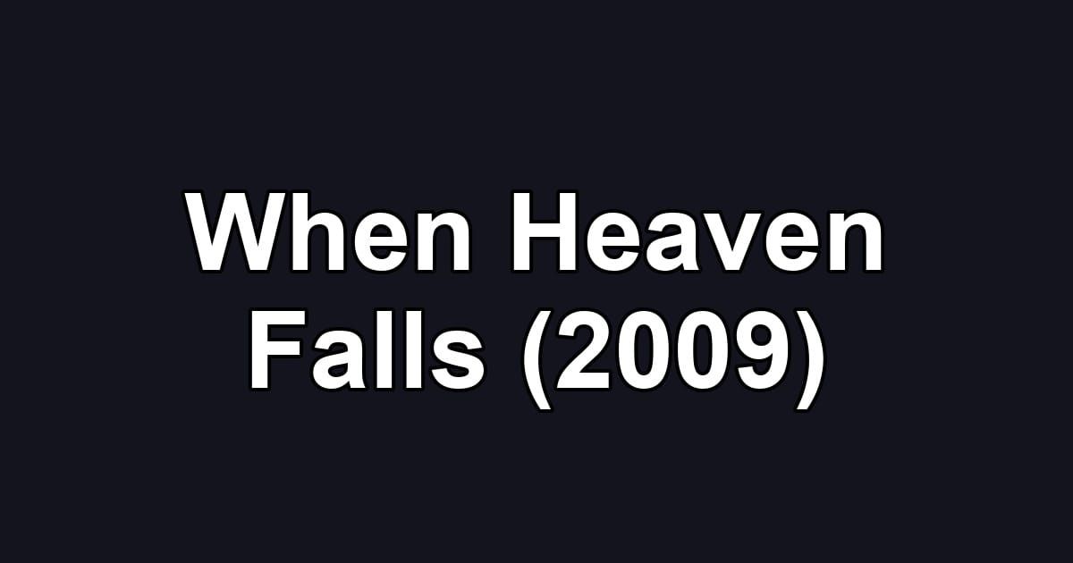 When Heaven Falls (2009)