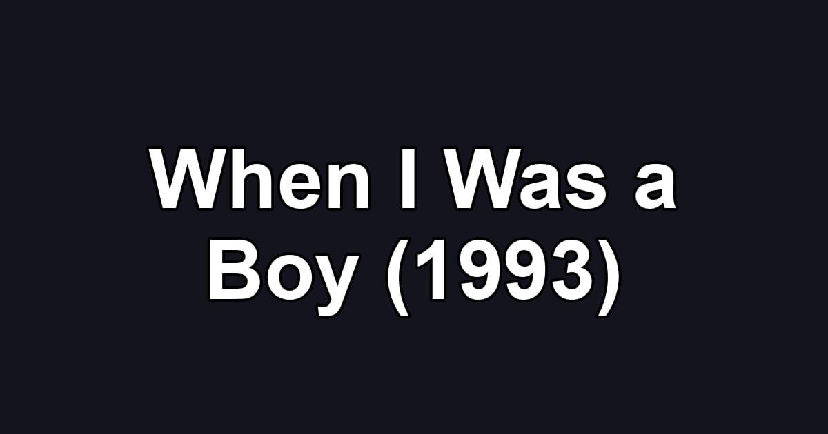 When I Was a Boy (1993)