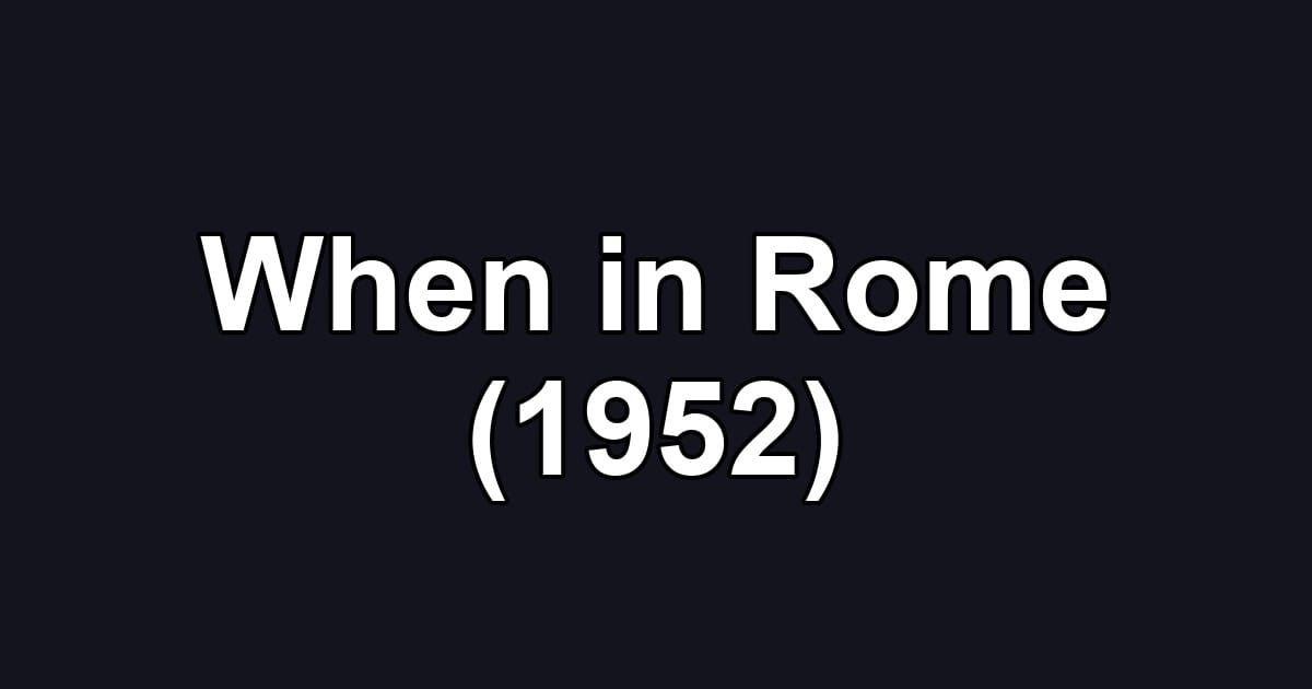 When in Rome (1952)