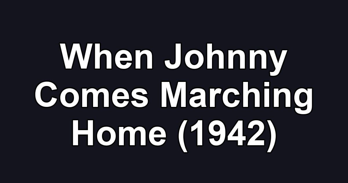When Johnny Comes Marching Home (1942)