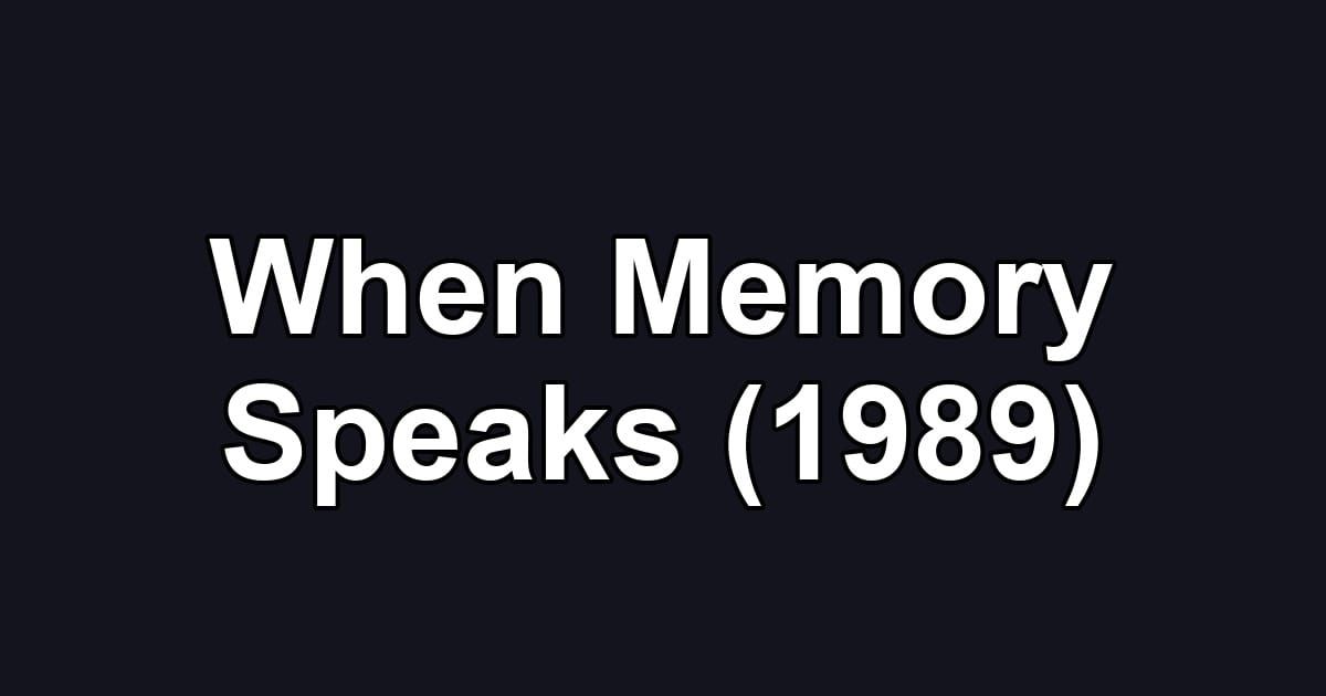 When Memory Speaks (1989)