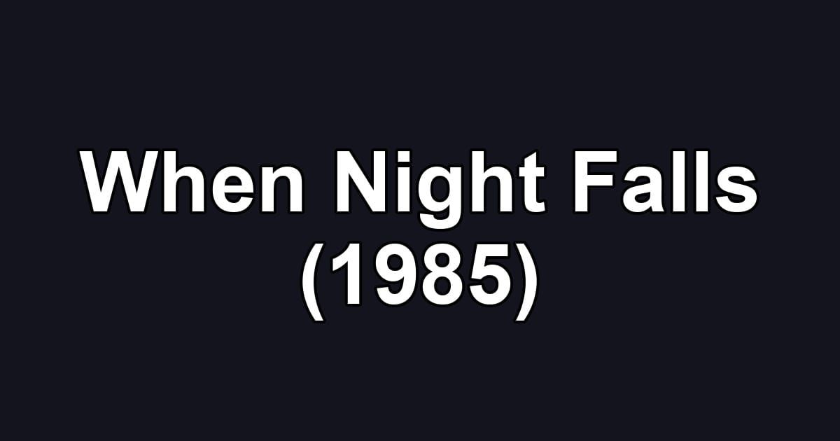 When Night Falls (1985)