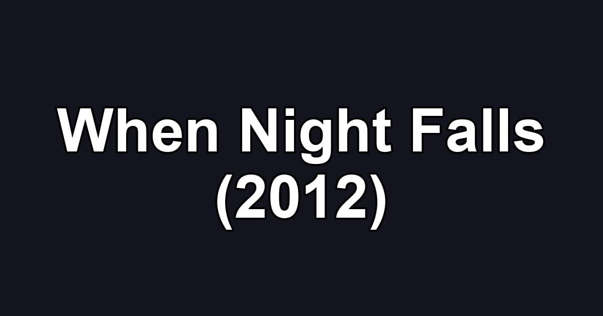 When Night Falls (2012)