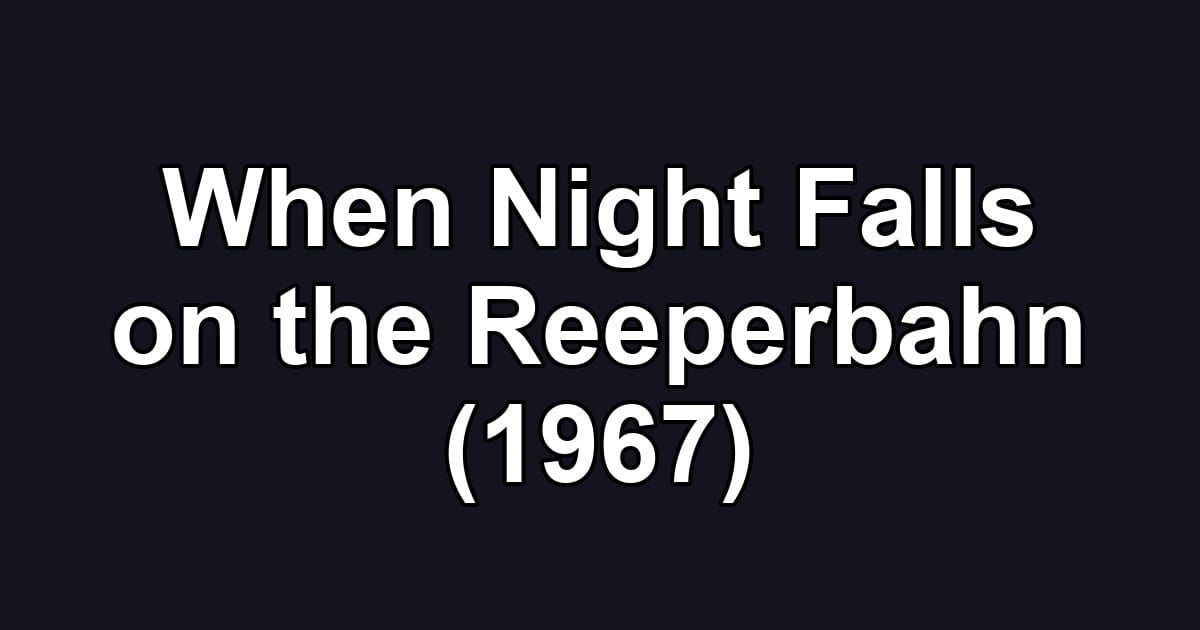 When Night Falls on the Reeperbahn (1967)
