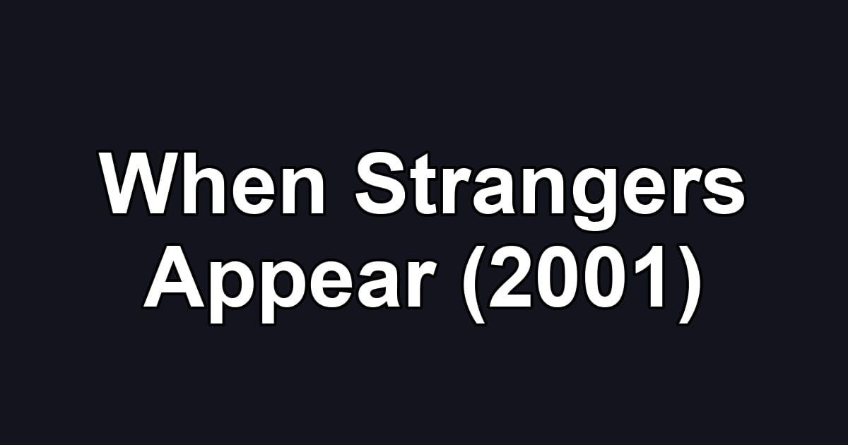 When Strangers Appear (2001)