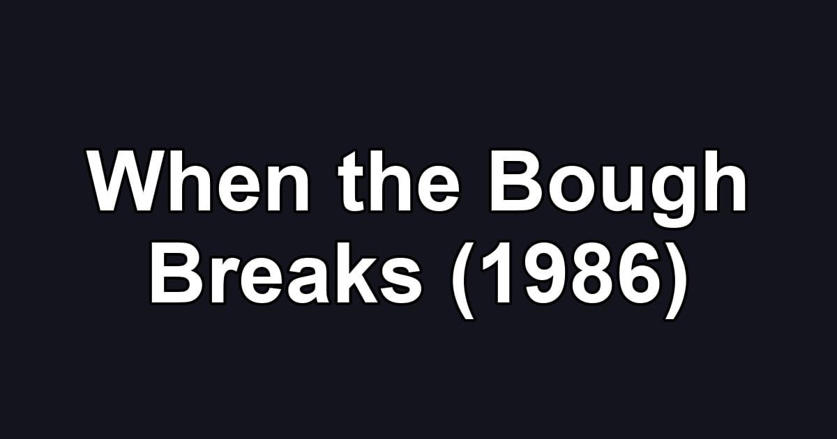 When the Bough Breaks (1986)