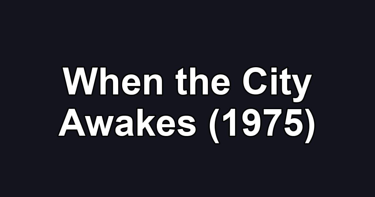 When the City Awakes (1975)