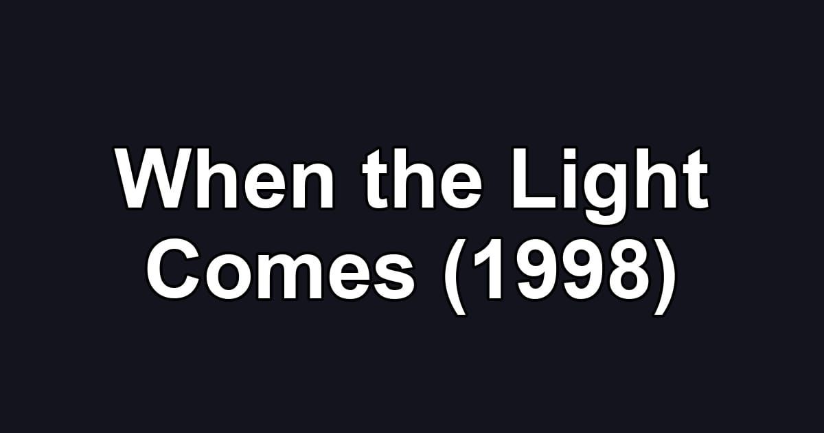 When the Light Comes (1998)
