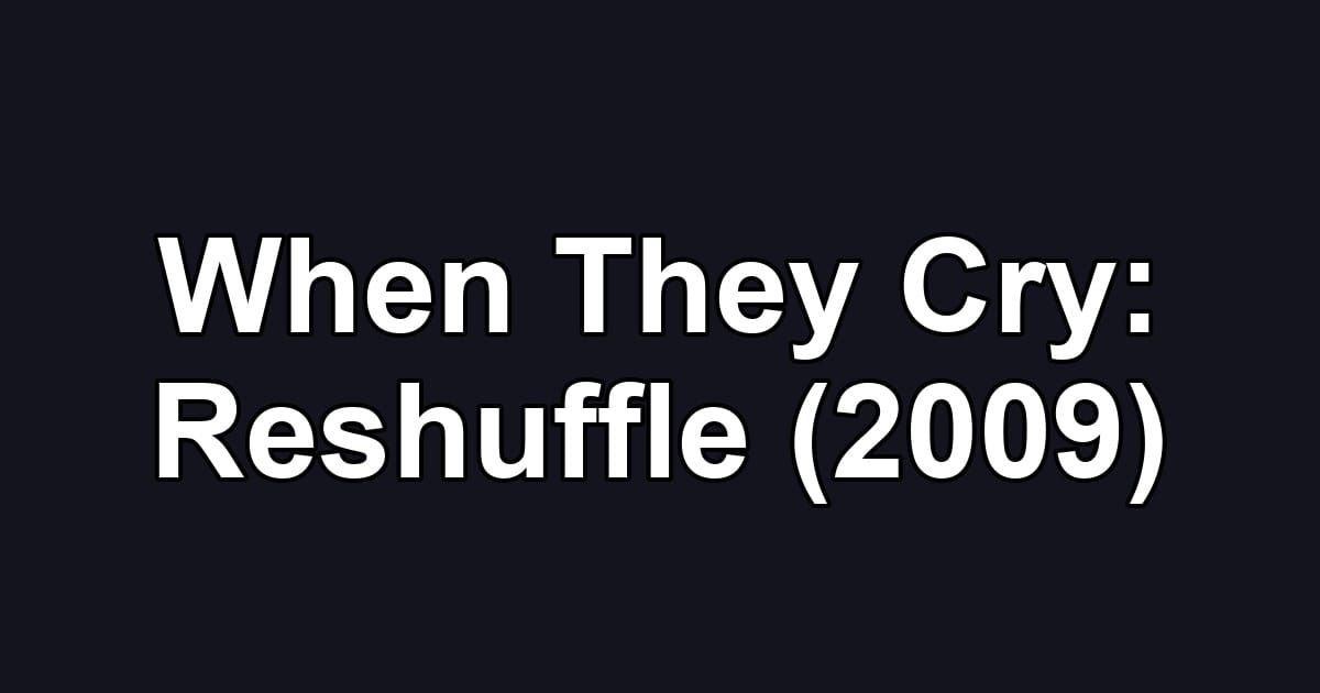 When They Cry: Reshuffle (2009)