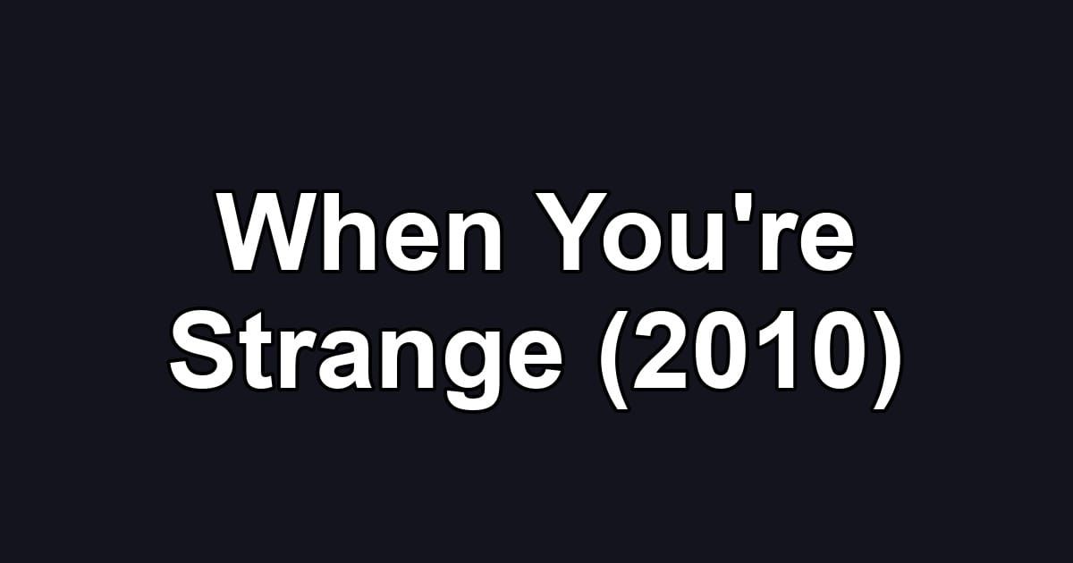 When You're Strange (2010)