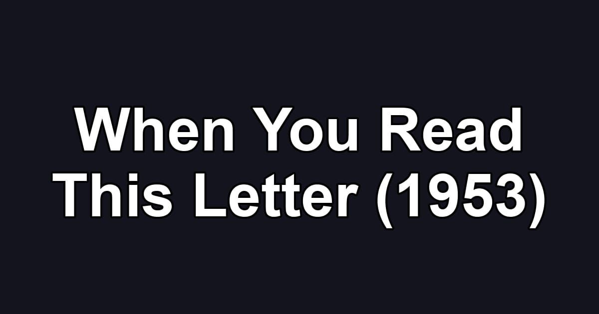 When You Read This Letter (1953)