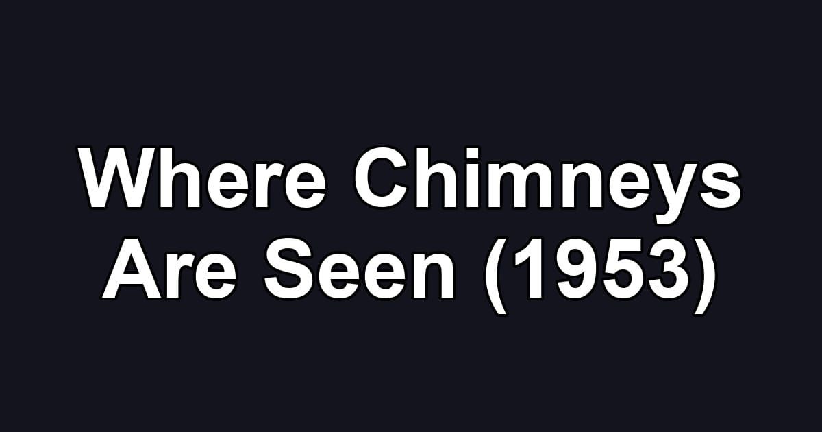 Where Chimneys Are Seen (1953)