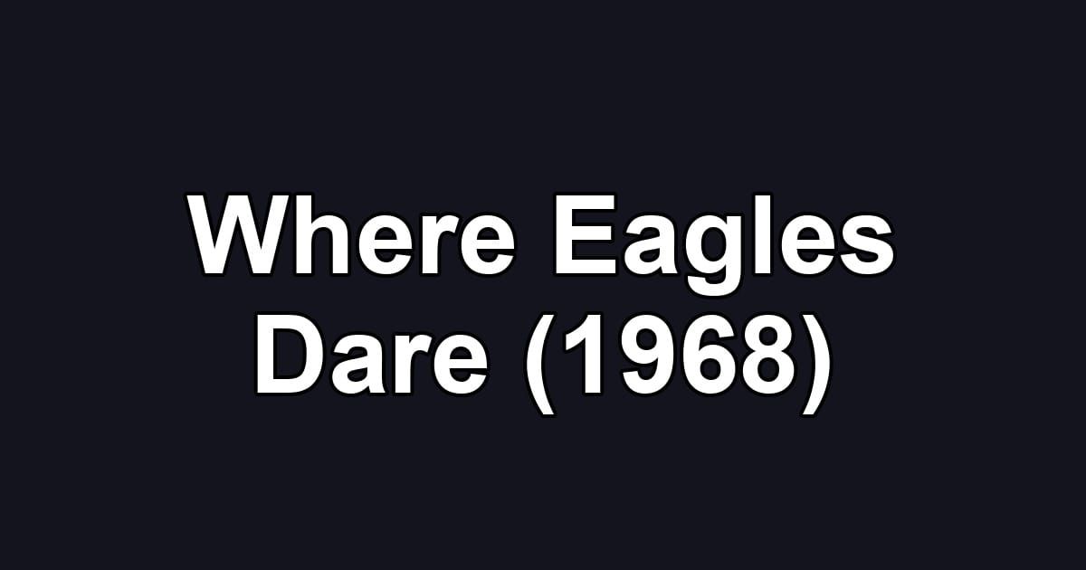 Where Eagles Dare (1968)