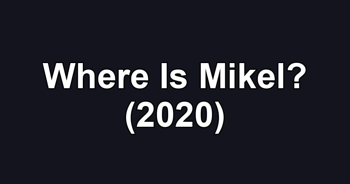 Where Is Mikel? (2020)
