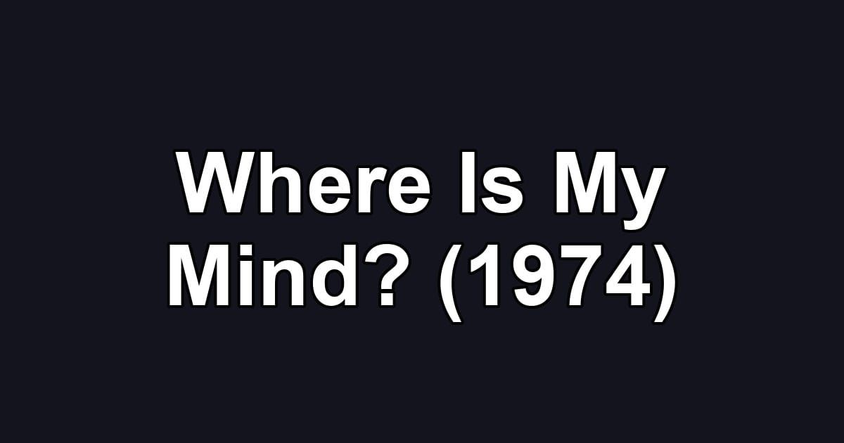 Where Is My Mind? (1974)