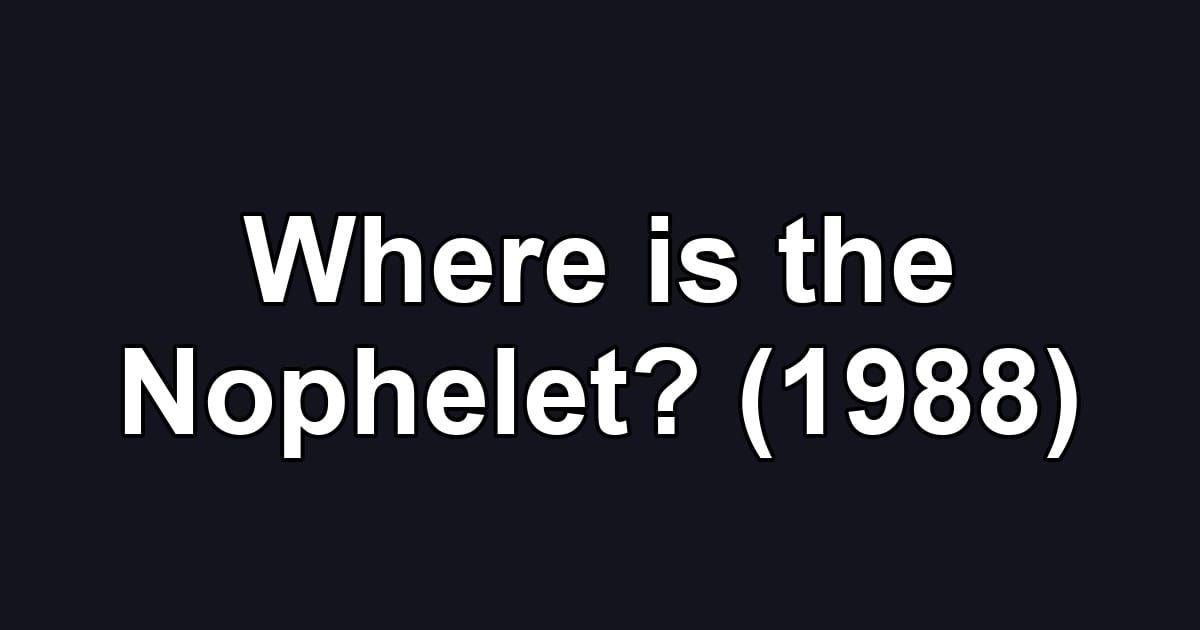 Where is the Nophelet? (1988)