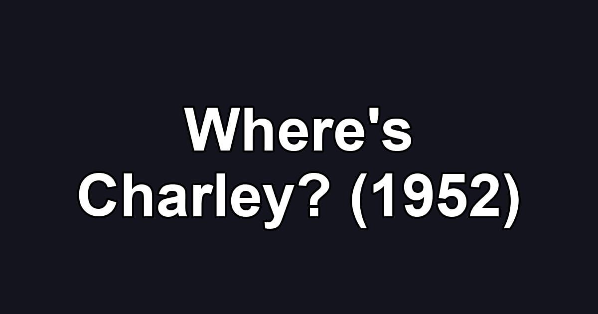 Where's Charley? (1952)