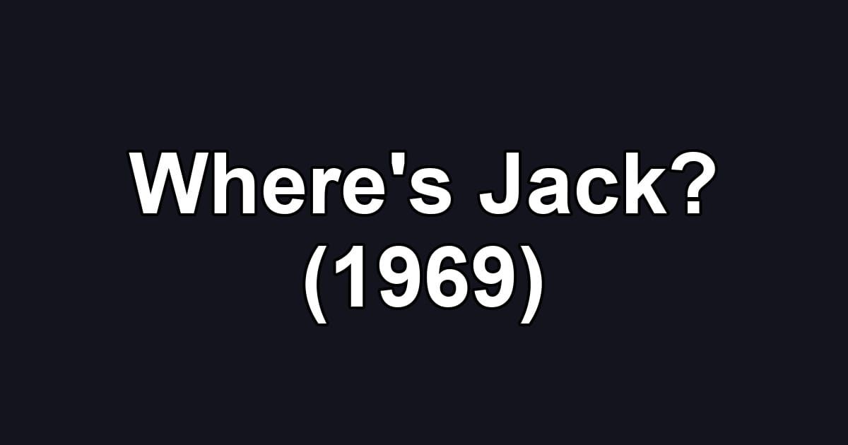 Where's Jack? (1969)