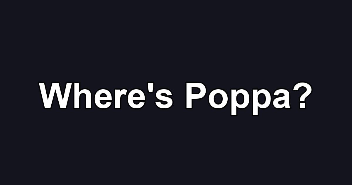 Where's Poppa?