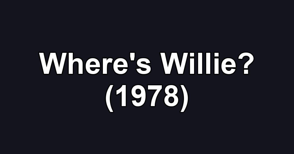 Where's Willie? (1978)