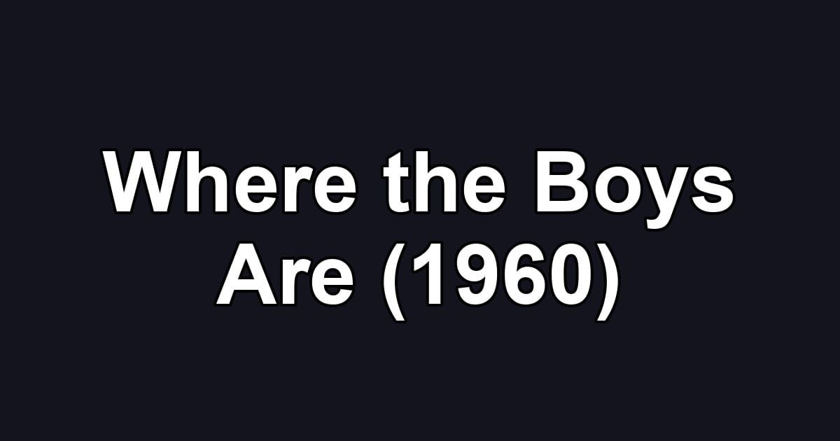 Where the Boys Are (1960)
