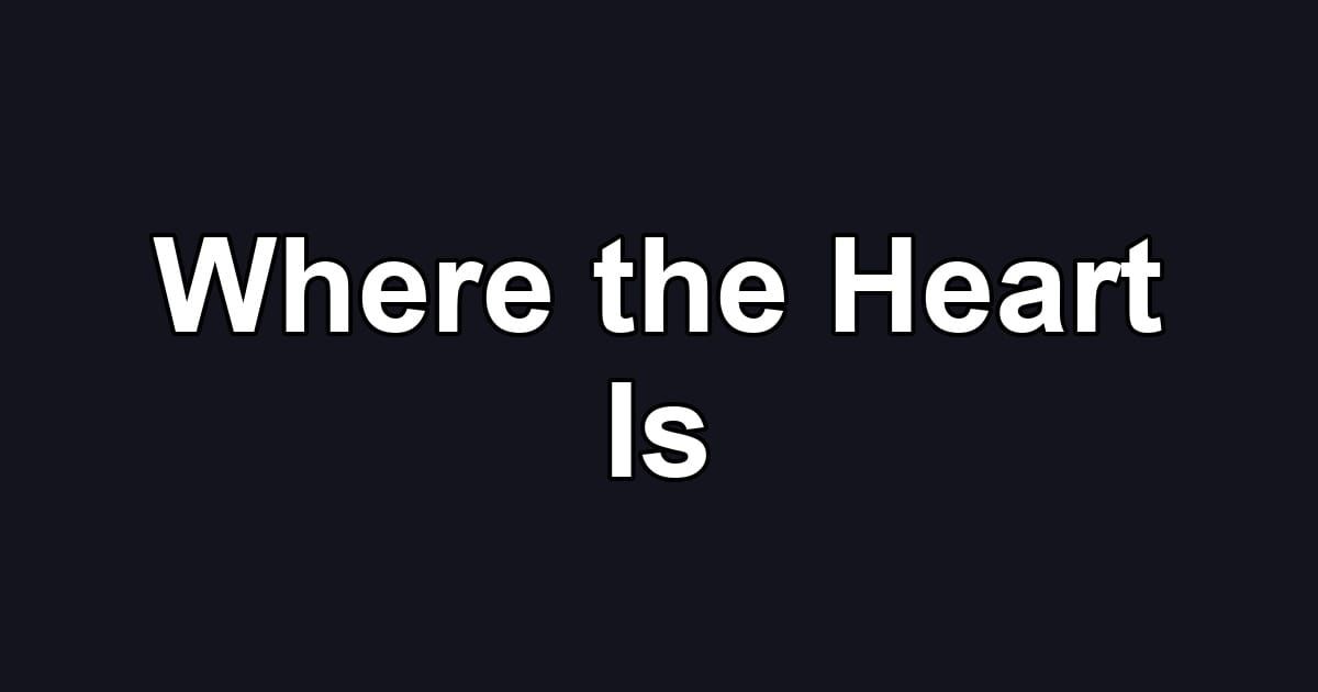 Where the Heart Is
